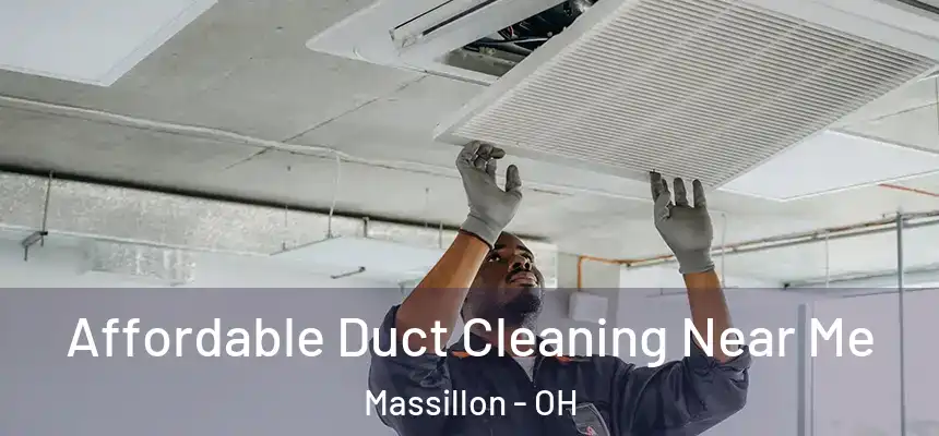 Affordable Duct Cleaning Near Me Massillon - OH