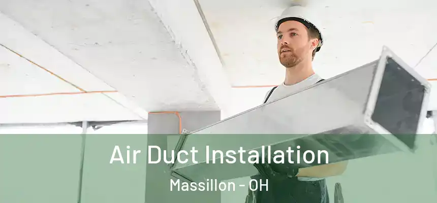  Air Duct Installation Massillon - OH