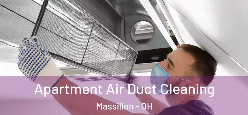 Apartment Air Duct Cleaning Massillon - OH