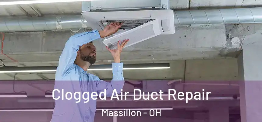  Clogged Air Duct Repair Massillon - OH