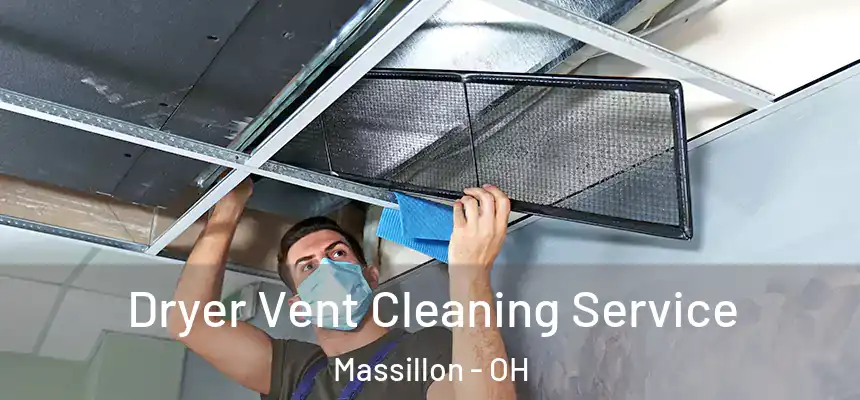 Dryer Vent Cleaning Service Massillon - OH