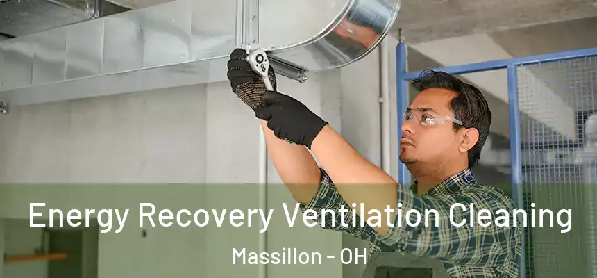 Energy Recovery Ventilation Cleaning Massillon - OH