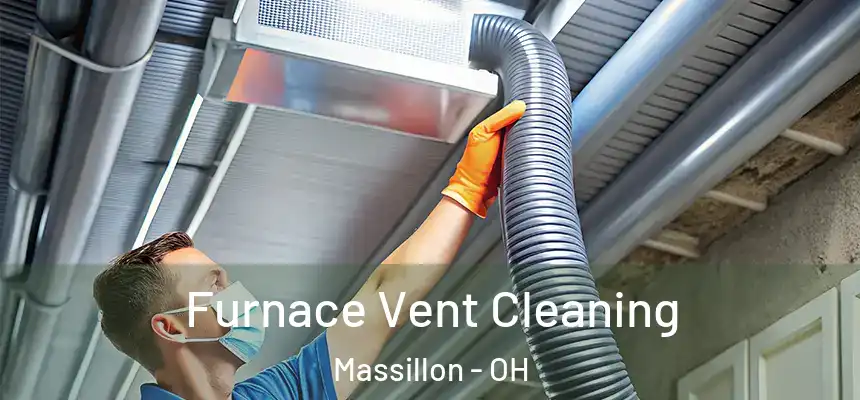  Furnace Vent Cleaning Massillon - OH