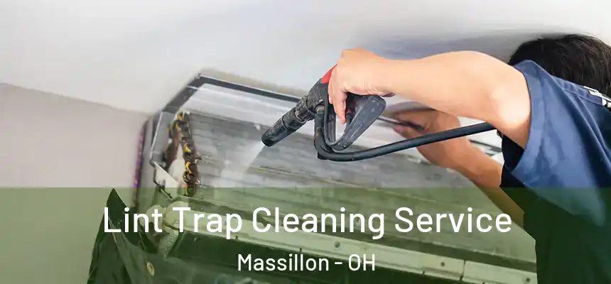 Lint Trap Cleaning Service Massillon - OH