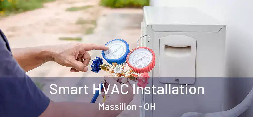  Smart HVAC Installation Massillon - OH