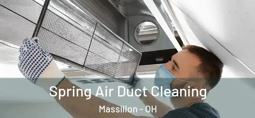 Spring Air Duct Cleaning Massillon - OH